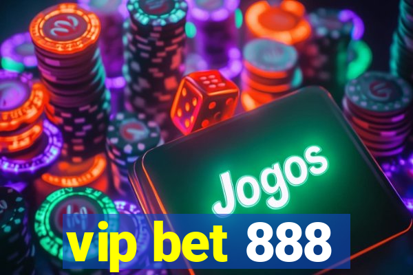 vip bet 888